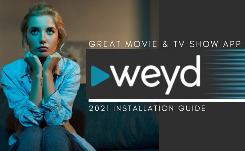 كيفية تثبيت Weyd على Firestick وAndroid TV (النسخة الأحدث)